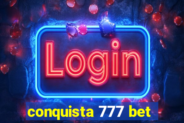 conquista 777 bet